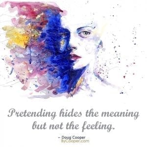 Pretending Hides The Meaning