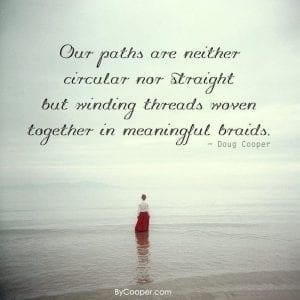 Our Paths Are Meaningful Braids