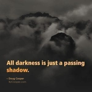 Darkness Is A Passing Shadow