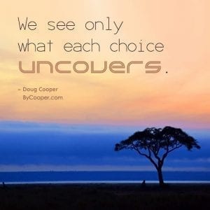What Each Choice Uncovers